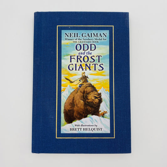 Odd and the Frost Giants   Written by: Neil Gaiman  Illustrations by: Brett Helquist