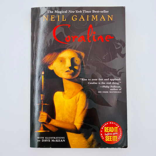 Coraline  By: Neil Gaiman   Illustrations by: Dave McKean