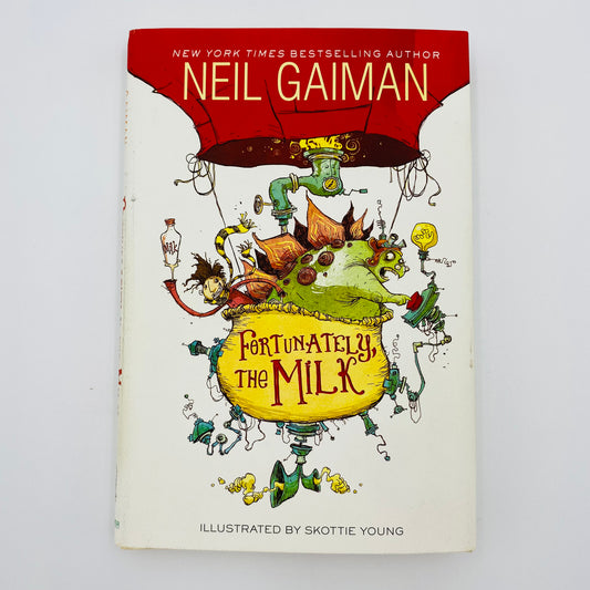 Fortunately the Milk hardcover   Written by: Neil Gaiman   Illustrated by: Skottie Young