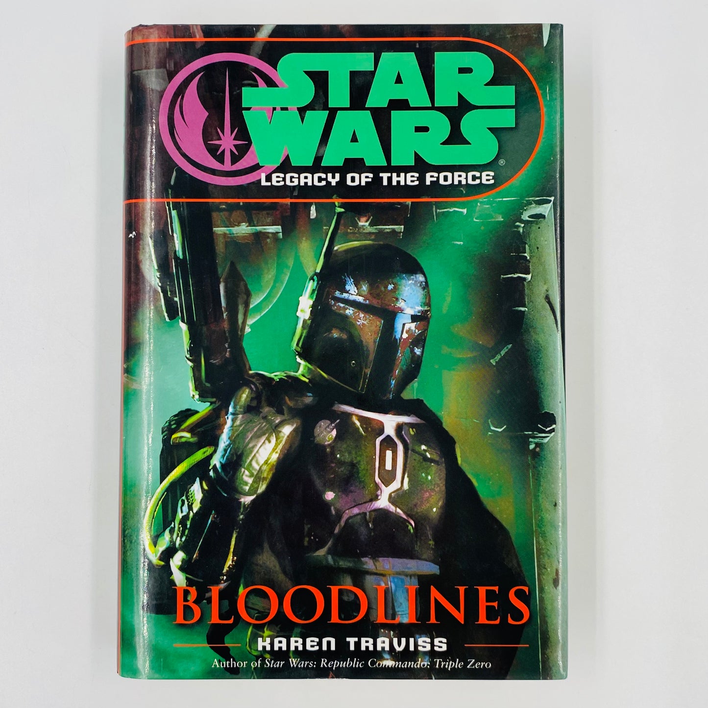 Star Wars Legacy of the Force Bloodlines hardcover by Karen Traviss (2006) Del Rey