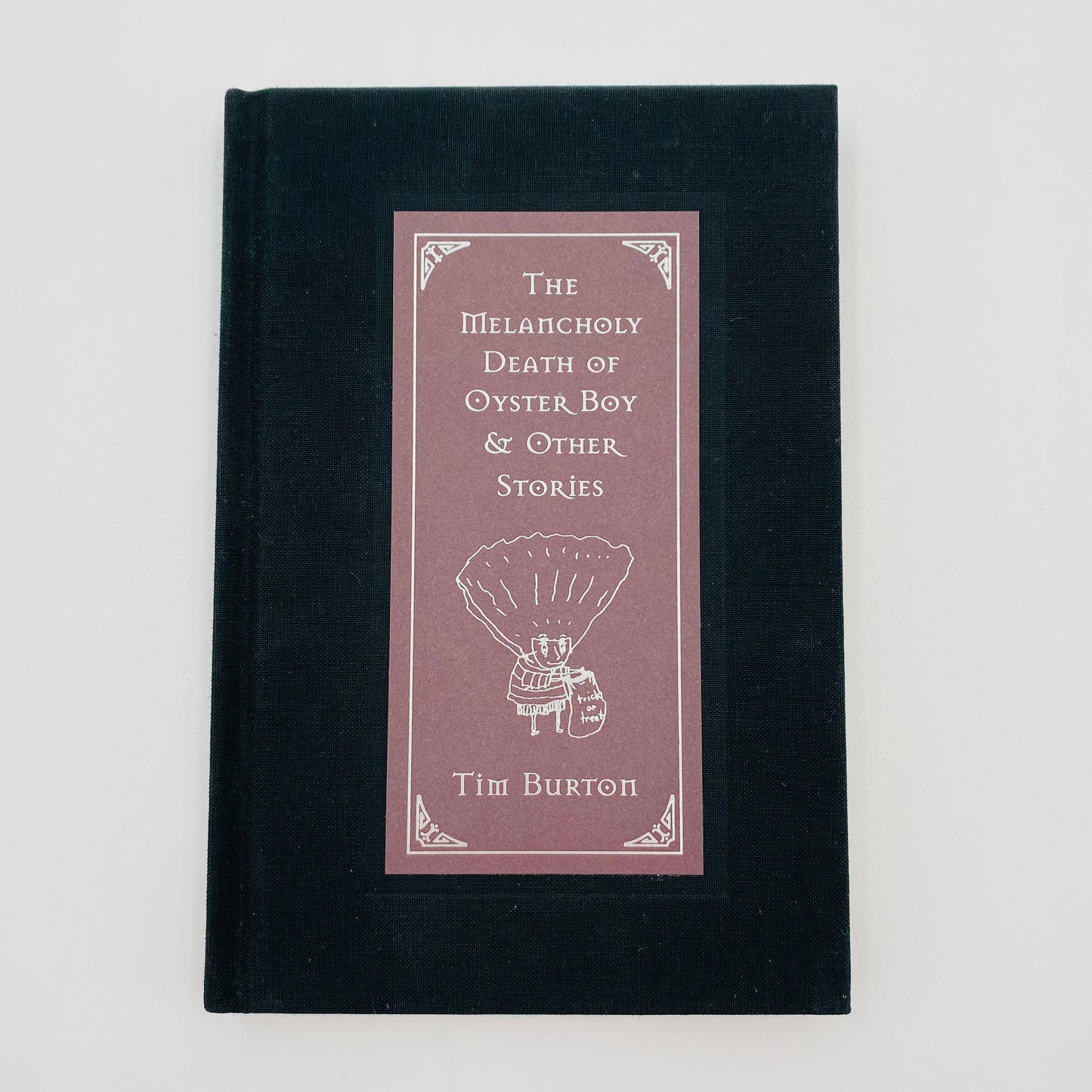 The Melancholy Death of Oyster Boy & Other Stories   By: Tim Burton