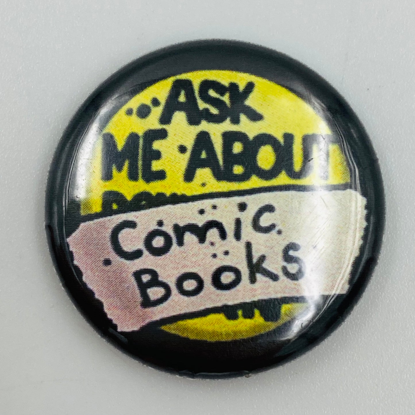 Ask Me About Comic Books pinback button